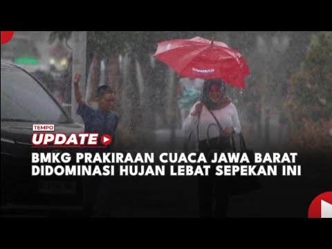 BMKG Prakiraan Cuaca Jawa Barat Didominasi Hujan Lebat Sepekan Ini