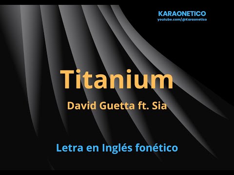 Titanium - David Guetta ft. Sia -  Phonetic lyric in Spanish (Letra fonética en español)