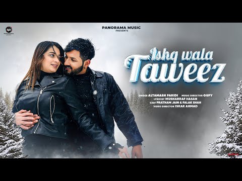 Ishq Wala Taweez (Video Song) | Altamash Faridi, Gufy | Pratham Jain, Falak Shah | Israr Ahmad