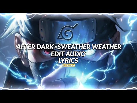 Mr.Kitty & The Neighbourhood - After dark×Sweather Weather[Lyrics Edit]||Edit Audio