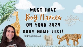 MUST HAVE BOY NAMES on your 2024 BABY NAME LIST! - BOY Name Ideas You'll LOVE!