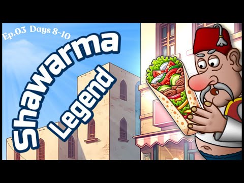 Shawarma Legend Episode 03 - Days 8-10