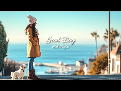 【洋楽playlist】朝から爽やかに🎶穏やかに癒されるお洒落な洋楽🎶Good Day music playlist［ドライブbgm/作業用BGM/ゆったりBGM/work/study ］