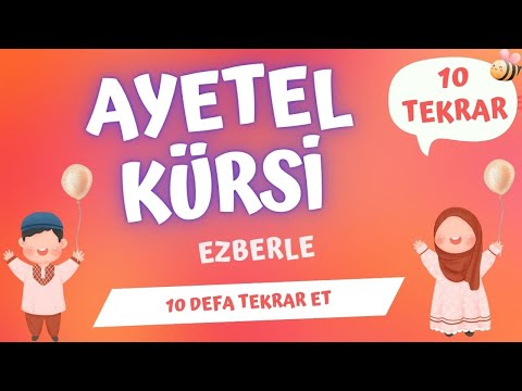 Ayetel Kürsi ezberle. 10 defa tekrar et