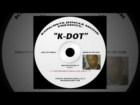 K-DOT - Hub City Threat Minor Of The Year (Y.N.I.C.) (Full Mixtape)