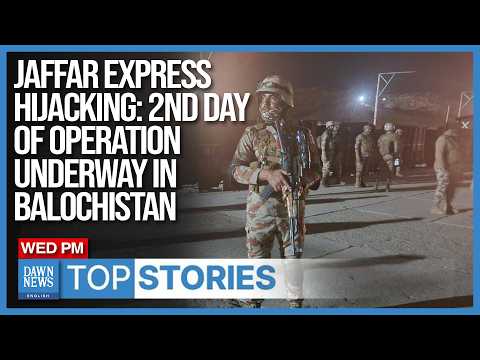 Top News: Jaffar Express Hijacking: 2nd Day Of Operation Underway In Balochistan | Dawn News English