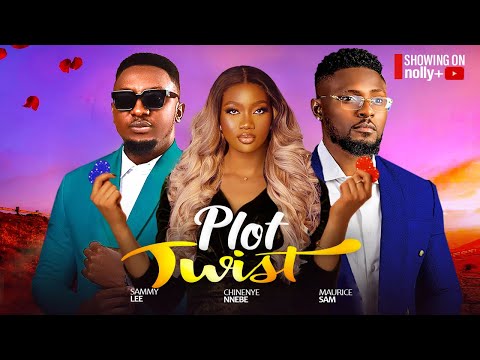 PLOT TWIST - CHINENYE NNEBE, MAURICE SAM, SAMMY LEE 2024 LATEST NIGERIAN MOVIES