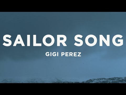 Gigi Perez - Sailor Song (Lyrics)