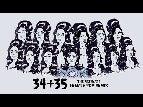 Ariana Grande - 34+35 (The Ultimate Female Pop Remix) by PaulGMashups