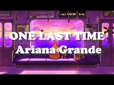 Ariana Grande - One Last Time (Lyrics)