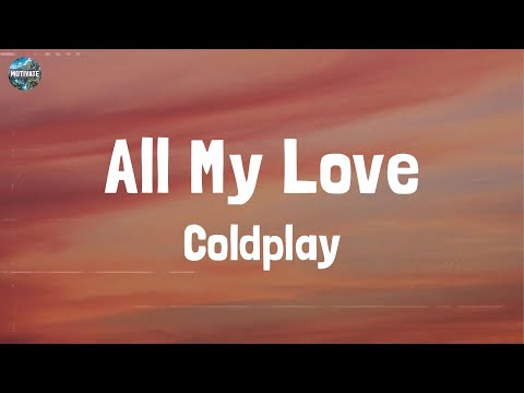 Coldplay - All My Love (Lyrics)