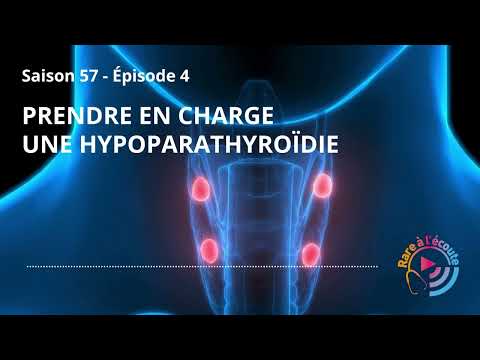 Maladie rare - Prendre en charge une Hypoparathyroïdie