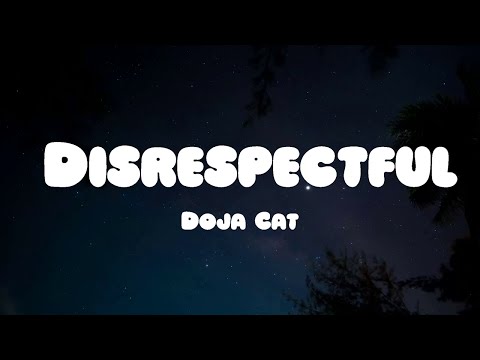 Doja Cat - Disrespectful (Lyrics)