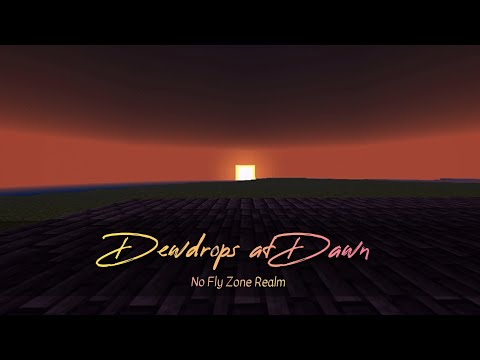 Dewdrops at Dawn - NFZ Minecraft Realm