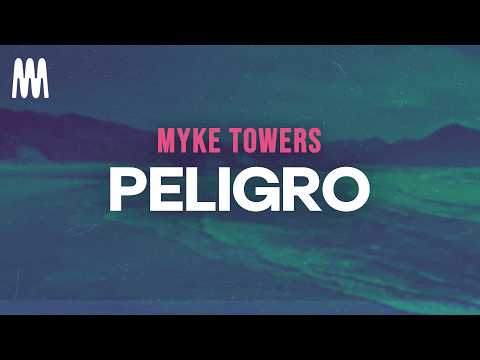 Myke Towers - Peligro (Letra/Lyrics)