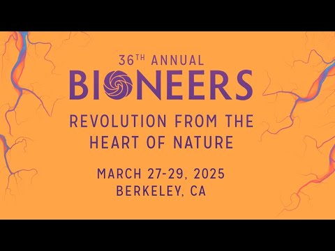 Bioneers 2025 Conference March 27-29