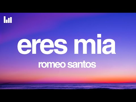 Romeo Santos - Eres Mia (Letra/Lyrics)