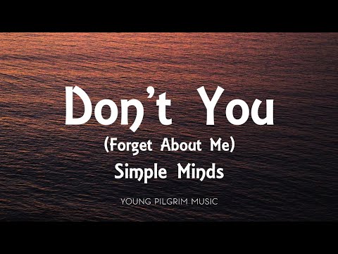 Simple Minds - Don't You (Forget About Me) [Lyrics]