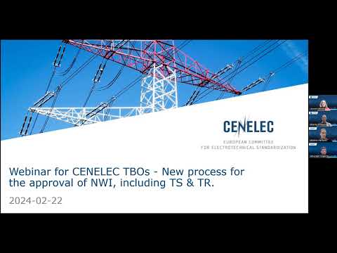 Webinar for CENELEC TBOs - New process for the approval of NWI, including TS & TR