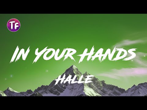 Halle - In Your Hands (Lyrics/Letra)