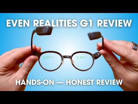 Even Realities G1 AR Glasses: Hands-On Review & Comparison