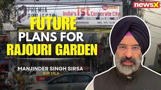 Manjinder Singh Sirsa on BJP’s victory and future plans for Rajouri Garden | NewsX