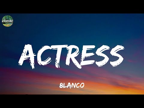 8lanco - Actress (Lyrics)