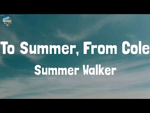 Summer Walker - To Summer, From Cole (Lyrics)