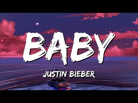 Baby - Justin Bieber (Lyrics) || Taylor Swift , Coldplay... (MixLyrics)