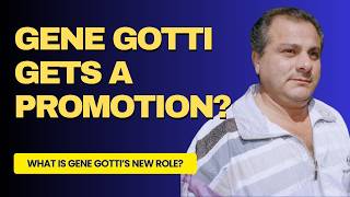 Top Insider Reveals Gene Gotti's SURPRISING New Position?