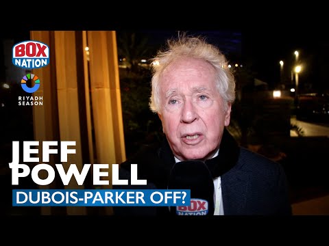 Dubois-Parker Called Off? - Jeff Powell MBE Reacts To Breaking News