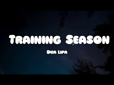 Dua Lipa - Training Season (Lyrics)