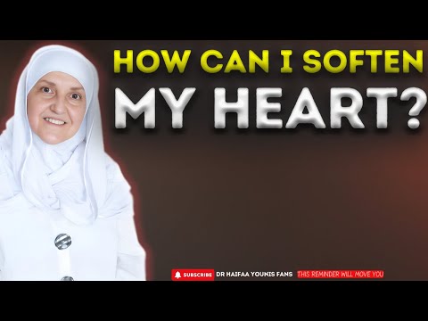 How Can I Soften My Heart? | Dr. Haifaa Younis