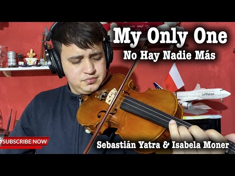 My only One ( No Hay Nadie Más ) - Sebastián Yatra & Isabela Moner - Violin Cover by Diego Ferreira