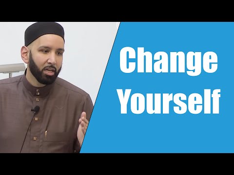 Change Yourself || Dr. Omar Suleiman