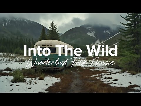 Into the Wild – Acoustic Folk Music for Exploring the Great Outdoors