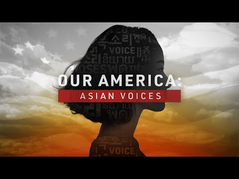 Our America: Asian Voices | Official Trailer