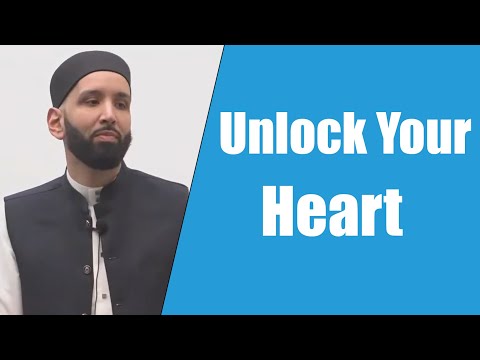 Unlock Your Heart || Dr. Omar Suleiman