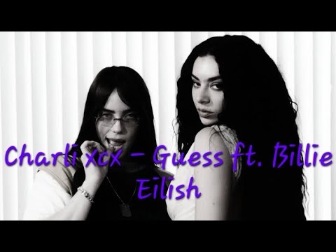 Charli xcx - Guess feat. Billie Eilish (Lyrics)