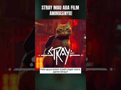 Stray Bakalan Ada Film Animasinya!