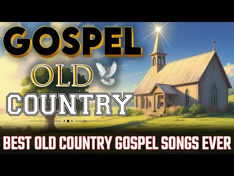 Best Old Country Gospel Songs Ever - with Lyrics🙏Timeless Gospel Classics