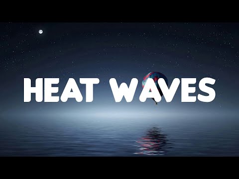 Glass Animals - Heat Waves (Lyrics)