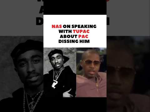 Nas says 2Pac dissed him