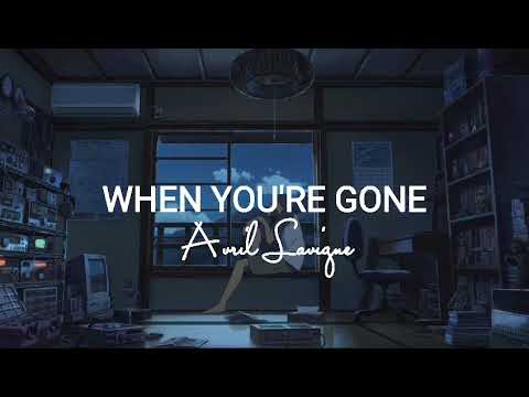 When You're Gone lyrics || Avril Lavigne