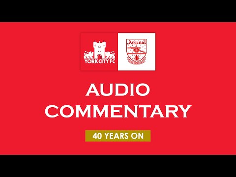 🎙️ Audio Commentary | York City 1-0 Arsenal | 40 Years On