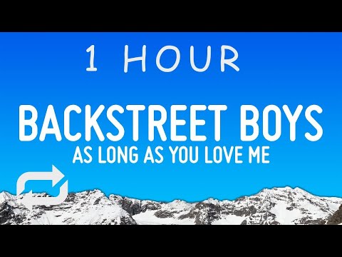 Backstreet Boys - As Long As You Love Me (Lyrics) | 1 hour