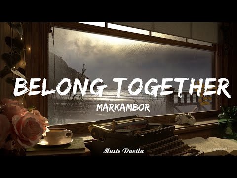 @markambor  - Belong Together (Lyrics)   || Music Davila