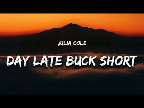 Day Late & A Buck Short (Lyrics) - Julia Cole