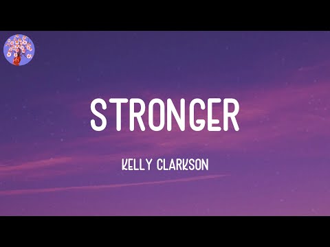 Kelly Clarkson - Stronger (Lyrics)