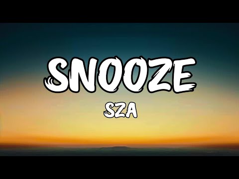 SZA - Snooze (Lyrics)